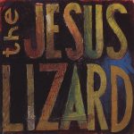 The Jesus Lizard Lash